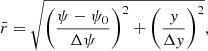 $$ \begin{aligned} \bar{r} = \sqrt{\left(\frac{\psi -\psi _0}{\Delta \psi }\right)^2+\left(\frac{{ y}}{\Delta { y}}\right)^2}, \end{aligned} $$
