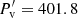 $ P^\prime_{\rm v}=401.8 $