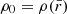 $ \rho_0=\rho(\bar{r}) $