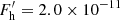$ F^\prime_{\rm h}=2.0 \times 10^{-11} $
