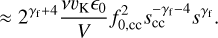 $\[\approx 2^{\gamma_{\mathrm{f}}+4} \frac{\nu v_{\mathrm{K}} \epsilon_0}{V} f_{0, \mathrm{cc}}^2 \mathrm{s}_{\mathrm{cc}}^{-\gamma_{\mathrm{f}}-4} s^{\gamma_{\mathrm{f}}}.\]$