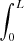 $ \int_{0}^{L} $