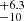 $ ^{+6.3}_{-10} $