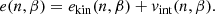 $$ \begin{aligned} e(n,\beta )=e_{\mathrm{kin}}(n,\beta )+v_{\mathrm{int}}(n,\beta ). \end{aligned} $$