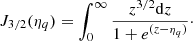 $$ \begin{aligned} J_{3/2}(\eta _q)= \int _0^\infty \frac{z^{3/2} \mathrm{d}z}{1+e^{(z-\eta _q)}}\cdot \end{aligned} $$