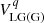 $ V^q_{{\rm LG}({\rm G})} $