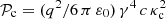 $ \mathcal{P}_{\rm c} = (q^2/6\,\pi\,\varepsilon_0) \, \gamma^4 \, c \, \kappa_{\rm c}^2 $