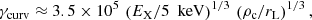 $$ \begin{aligned}&\gamma _{\rm curv} \approx 3.5\times 10^5 \, \left( {E_{\rm X}}/{5~\text{ keV}} \right)^{1/3} \, \left( {\rho _{\rm c}}/{r_{\rm L}}\right)^{1/3} ,\end{aligned} $$