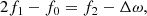$$ \begin{aligned} 2f_1 - f_0 = f_2 - \Delta \omega , \end{aligned} $$