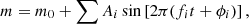 $$ \begin{aligned} m = m_{0} + \sum A_{i} \sin \left[ 2 \pi (f_{i} t + \phi _{i}) \right], \end{aligned} $$