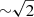 $ {{\sim}\sqrt{2}} $