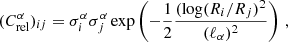 $$ \begin{aligned}&(C_{\rm rel}^\alpha )_{ij} = \sigma ^\alpha _i \sigma ^\alpha _j \exp \left(-\frac{1}{2} \frac{(\log (R_i/R_j)^2}{(\ell _\alpha )^2} \right)\,,\end{aligned} $$