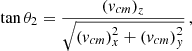 $$ \begin{aligned} \tan \theta _2&=\frac{\left(v_{cm}\right)_z}{\sqrt{\left(v_{cm}\right)_x^2+\left(v_{cm}\right)_y^2}}\,, \end{aligned} $$