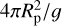 $\[4 \pi R_{\mathrm{p}}^2 / g\]$