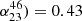$ \alpha_{23}^{46})=0.43 $