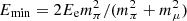 $ E_{\rm min}=2E_{\rm e} m_\pi^2/(m_\pi^2+m_\mu^2) $
