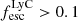 $ f_{\mathrm{esc}}^{\mathrm{LyC}} > 0.1 $