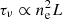 $ \tau_\nu \propto n_{\rm e}^2 {L} $