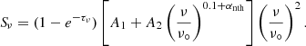 $$ \begin{aligned} {S\!}_\nu = (1-e^{-\tau _\nu })\left[A_1 + A_2\left(\frac{\nu }{\nu _\circ }\right)^{0.1 + \alpha _{\rm nth}}\right] \left(\frac{\nu }{\nu _\circ }\right)^{2}. \end{aligned} $$