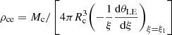 $ \rho_{\mathrm{ce}} = M_{\mathrm{c}} / \left[ 4 \pi R_{\mathrm{c}}^3 {\left( - \frac{1}{\xi} \frac{\mathrm{d}\theta_{\mathrm{LE}}}{\mathrm{d}\xi} \right)}_{\xi = \xi_1} \right] $