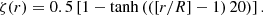 $$ \begin{aligned} \zeta (r) =0.5\left[ 1 - \tanh \left(\left( \left[r/R\right]-1 \right) 20 \right) \right]. \end{aligned} $$