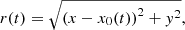 $$ \begin{aligned} r(t) =\sqrt{\left( x - x_0(t) \right)^2 + { y}^2}, \end{aligned} $$