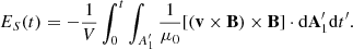 $$ \begin{aligned}&E_S(t) = - \frac{1}{V}\int ^t_{0}\int _{A_1^{\prime }} \frac{1}{\mu _0}[(\mathbf v \times \mathbf B )\times \mathbf B ]\cdot \mathrm{d}\mathbf A_1^{\prime } \mathrm{d}t^{\prime }. \end{aligned} $$