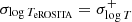 $ \sigma_{\log{T_{\text{eROSITA}}}}=\sigma_{\log{T}}^+ $