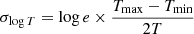 $ \sigma_{\log{T}}=\log{e}\times \dfrac{T_{\text{max}}-T_{\text{min}}}{2T} $