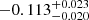 $ -0.113_{-0.020}^{+0.023} $