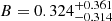 $ B=0.324^{+0.361}_{-0.314} $