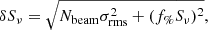 $$ \begin{aligned} \delta S_{\nu } = \sqrt{N_{\rm beam}\sigma _{\text{rms}}^{2} + (f_{\%}S_{\nu })^{2}}, \end{aligned} $$