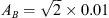 $ A_B=\sqrt{2}\times 0.01 $