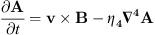 $$ \begin{aligned}&\frac{\partial \boldsymbol{A}}{\partial t} = \boldsymbol{v} \times \boldsymbol{B} -\eta _4 \boldsymbol{\nabla }^4 \boldsymbol{A} , \end{aligned} $$