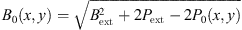 $$ \begin{aligned} B_0(x,{ y})=\sqrt{B_{\rm ext}^2 + 2P_{\rm ext} -2P_0(x,{ y})}. \end{aligned} $$