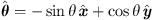 $ \hat{\boldsymbol{\theta}}=-\sin \theta\, \hat{\boldsymbol{x}} + \cos \theta\, \hat{\boldsymbol{y}} $