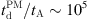 $ t_{\mathrm{d}}^{\mathrm{PM}}/t_{\mathrm{A}} \sim 10^5 $