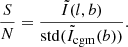 $$ \begin{aligned} \frac{S}{N} = \frac{ \tilde{I}(l,b) }{ \mathrm{std}( \tilde{I}_{\rm cgm}(b) ) }. \end{aligned} $$