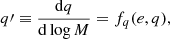$$ \begin{aligned}&q{\prime } \equiv {\frac{\mathrm{d}q}{\mathrm{d}\log M}} = f_q(e,q), \end{aligned} $$