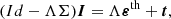 $$ \begin{aligned} (Id-\Lambda \Sigma )\boldsymbol{I}=\Lambda \boldsymbol{\varepsilon }^{\mathrm{th}}+\boldsymbol{t}, \end{aligned} $$