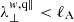 $ \lambda_{\perp}^{w,\mathrm{q\|}} < \ell_{\mathrm{A}} $