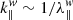 $ k_{\|}^{w}\sim1/\lambda_{\|}^{w} $