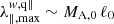 $ \lambda_{\|,\mathrm{max}}^{w,\mathrm{q\|}}\sim M_{\mathrm{A,0}}\,\ell_0 $
