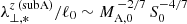 $ \lambda_{\perp,*}^{z\,\mathrm{(subA)}}/\ell_0\sim M_{\mathrm{A,0}}^{\,-2/7}\, S_0^{-4/7} $
