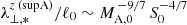 $ \lambda_{\perp,*}^{z\,\mathrm{(supA)}}/\ell_0\sim M_{\mathrm{A,0}}^{\,-9/7}\, S_0^{-4/7} $