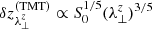 $ \delta z_{\lambda_{\perp}^{z}}^{\mathrm{(TMT)}} \propto S_{0}^{1/5}(\lambda_{\perp}^{z})^{3/5} $