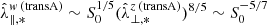 $ \hat{\lambda}_{\|,*}^{w\,\mathrm{(transA)}} \sim S_0^{1/5}(\hat{\lambda}_{\perp,*}^{z\,\mathrm{(transA)}})^{8/5} \sim S_0^{-5/7} $