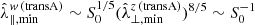 $ \hat{\lambda}_{\|,\mathrm{min}}^{w\,\mathrm{(transA)}} \sim S_0^{1/5}(\hat{\lambda}_{\perp,\mathrm{min}}^{z\,\mathrm{(transA)}})^{8/5}\sim S_0^{-1} $