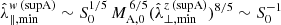 $ \hat{\lambda}_{\|,\mathrm{min}}^{w\,\mathrm{(supA)}} \sim S_0^{1/5}\,M_{\mathrm{A,0}}^{\,6/5}(\hat{\lambda}_{\perp,\mathrm{min}}^{z\,\mathrm{(supA)}})^{8/5}\sim S_0^{-1} $