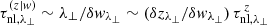 $ \tau_{\rm nl,\lambda_\perp}^{(z|w)}\sim \lambda_\perp/\delta w_{\lambda_\perp}\sim (\delta z_{\lambda_\perp}/\delta w_{\lambda_\perp})\,\tau_{\rm nl,\lambda_\perp}^{\,z} $